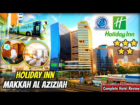 Holiday Inn Al Aziziah Makkah 5 Star Hotel | Non Stop Shuttle | Hotel In Budget Rate
