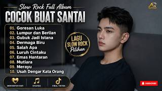 Download lagu 🎵 SLOW ROCK FULL ALBUM | COCOK BUAT SANTAI | VIRAL TIKTOK mp3