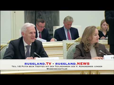 Teil 1/2 Putin beim Treffen mit den Teilnehmern des V.  Kongresses junger Wissenschaftler