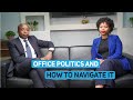 Office Politics and How To Navigate It