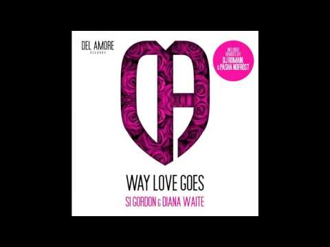 Si Gordon, Diana Waite - Way Love Goes (Pasha Nofrost Remix)
