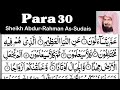 Para 30 Full - Sheikh Abdur-Rahman As-Sudais With Arabic Text (HD) - Para 30 Sheikh Sudais