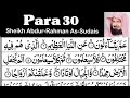Para 30 Full Sheikh Abdur Rahman As Sudais With Arabic Text HD Para 30 Sheikh Sudais