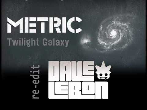 Metric - Twilight Galaxy (Dave Lebon Remix)