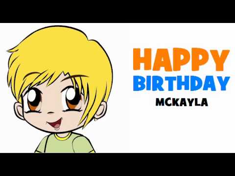 HAPPY BIRTHDAY MCKAYLA!