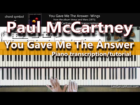 You Gave Me The Answer - Paul McCartney - meticulous piano transcription/tutorial/lesson