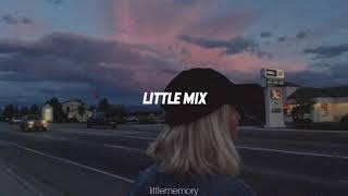 If I Get My Way - Little Mix