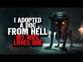 I Adopted A Dog FROM H LL My Wife Loves Him