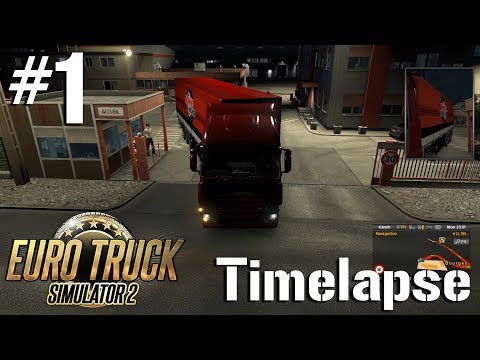 #1 - Getting Started | Euro Truck Simualtor 2 - Timelapse