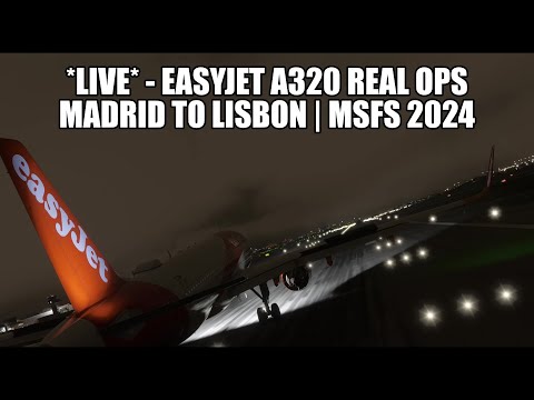 🔴 LIVE: Easyjet A320 (SL) Real Ops Flight (With PU MCDU v2)| Madrid to Lisbon - MSFS 2024