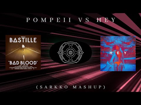 Pompeii vs Hey (SARKKO Mashup)