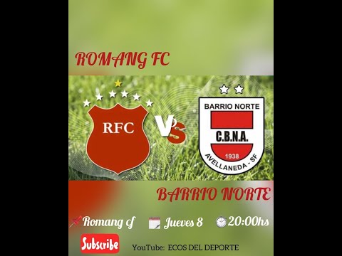 ROMANG FUTBOL CLUB vs BARRIO NORTE