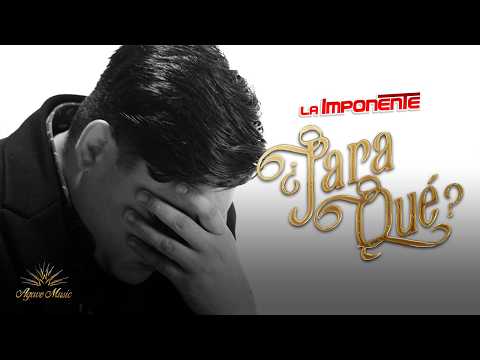 La Imponente Vientos de Jalisco - @LaImponente   - ¿Para Qué? (Video Oficial)