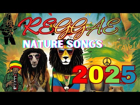Animals & Nature and Reggae Beat Songs 2025 | Best Reggae Songs 2025