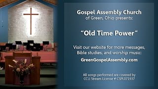 &quot;Old Time Power&quot; - Green Gospel Assembly Church