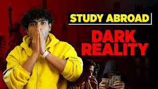 Dark Reality of Study Abroad | Harsh Reality Exposed