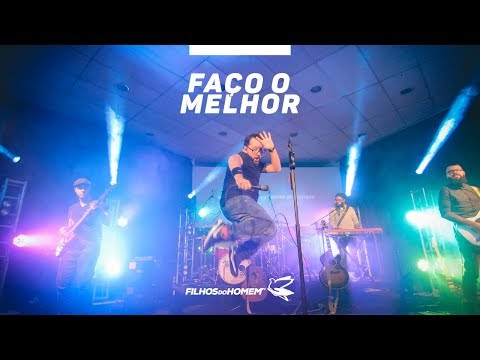 Faço o Melhor (Voltando à Casa) | Filhos do Homem