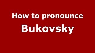 How to pronounce Bukovsky