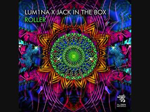 LUM1NA x Jack In The Box - Roller #psytrance #psytrancemusic