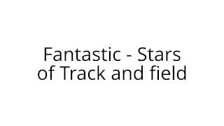 Fantastic - Stars of Track and field