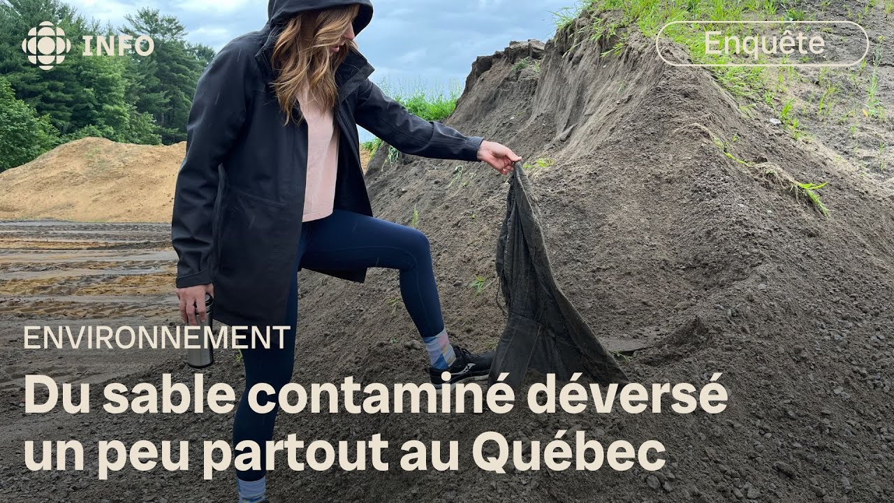 Du sable contaminé déversé un peu partout au Québec | Enquête