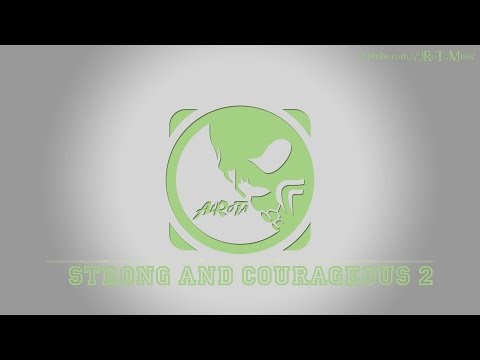Strong And Courageous 2 by Johannes Bornlöf - [Instrumental 2010s Pop Music]