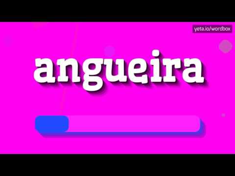 ANGUEIRA - HOW TO PRONOUNCE IT!?