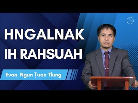 Hngalnak Ih Rahsuah - Evan. Ngun Ṭuan Tlung