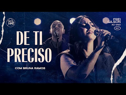 De Ti preciso (com Bruna Ramos) | Frei Gilson ao vivo (360º)