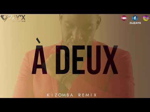 Tayc - À deux - Kizomba Remix (Audio Vidéo) by Dj Zay'X