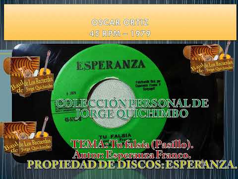 TU FALSIA (Pasillo) -  OSCAR ORTIZ - 45  RPM - 1979