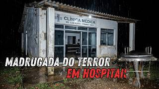 TERROR NAS MADRUGADAS CHUVOSAS EM HOSPITAIS