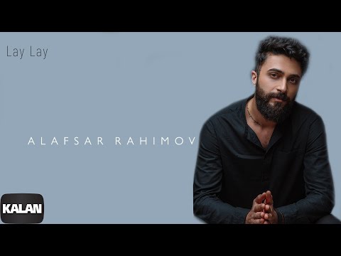 Alafsar Rahimov - Lay Lay I Panic © 2021 Kalan Müzik