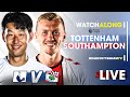 Tottenham Vs Southampton • Premier League [LIVE WATCH ALONG]