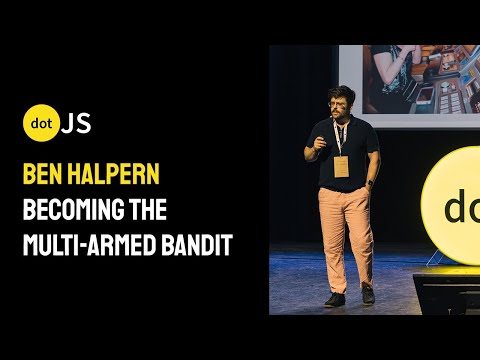 dotJS 2024 - Ben Halpern - Becoming the Multi-armed Bandit