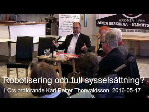 2016-05-17 Vart är LO på väg - Robotisering och full sysselsättning