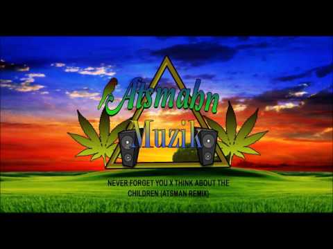 Atsmahn Muzik - Zara Larsson (Never Forget You) X Lucky Dube (Think About The Children)