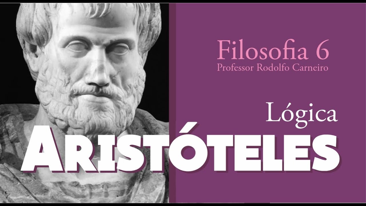 FILOSOFIA 6 - ARISTÓTELES - Lógica