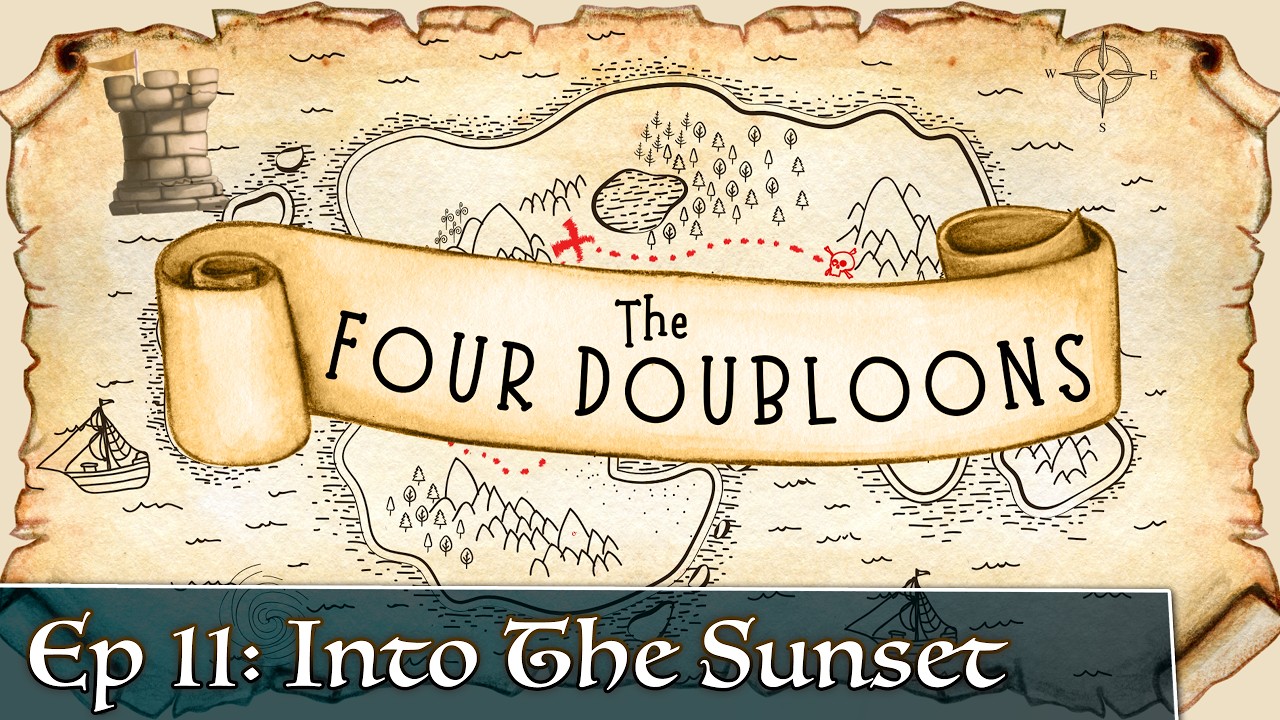 The Four Doubloons: Episode 11 - Into The Sunset