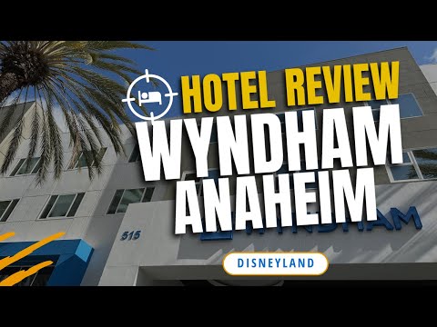 Wyndham Anaheim Hotel Review | Disneyland | Anaheim, CA