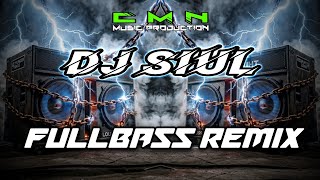 Download lagu DJ SIUL FULLBASS REMIX - Dj Christian Nayve mp3