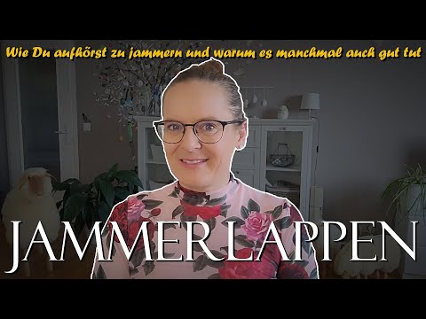 Wie Du aufhörst zu JAMMERN - und was du stattdessen tun kannst #motivation #selbstfindung