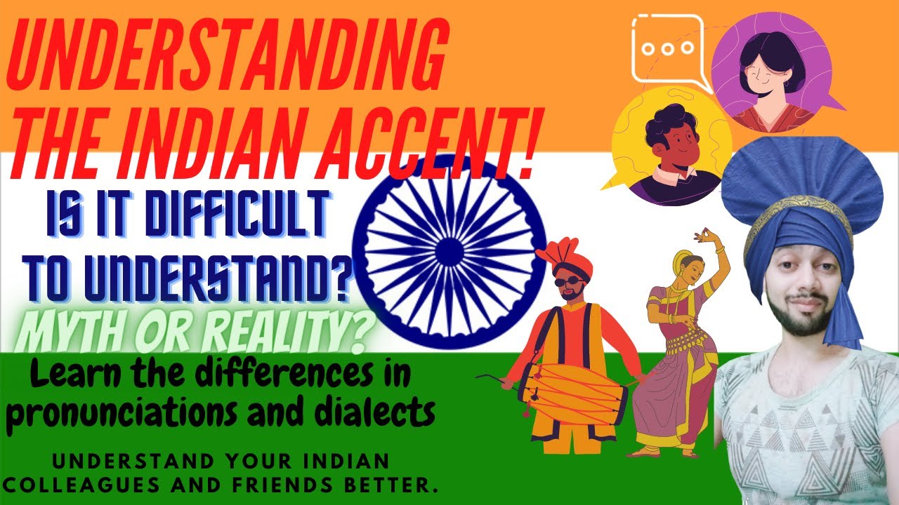 How to understand an Indian accent? - 5 things you didn't know about: Indian English and dialects