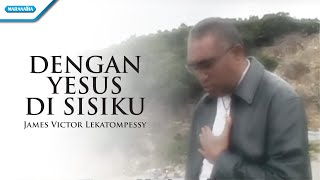 Download lagu Dengan Yesus Disisiku - Pdt. James Victor Lekatompessy mp3