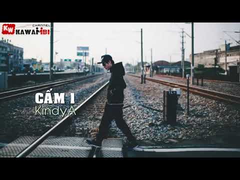 Cấm 1  - KindyA   [ Video Lyrics ]