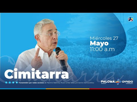 Álvaro Uribe Vélez en  Cimitarra