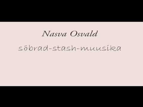 Nasva Osvald - ''sõbrad-stash-muusika''