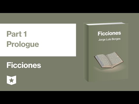 Ficciones by Jorge Luis Borges | Part 1, Prologue