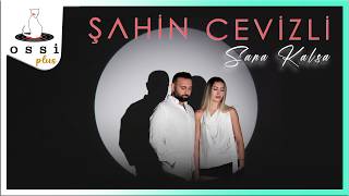 Şahin Cevizli / Sana Kalsa
