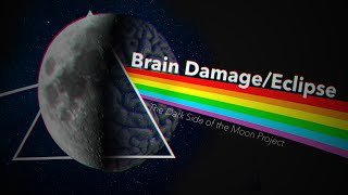 Brain Damage/Eclipse | The Dark Side of the Moon Project